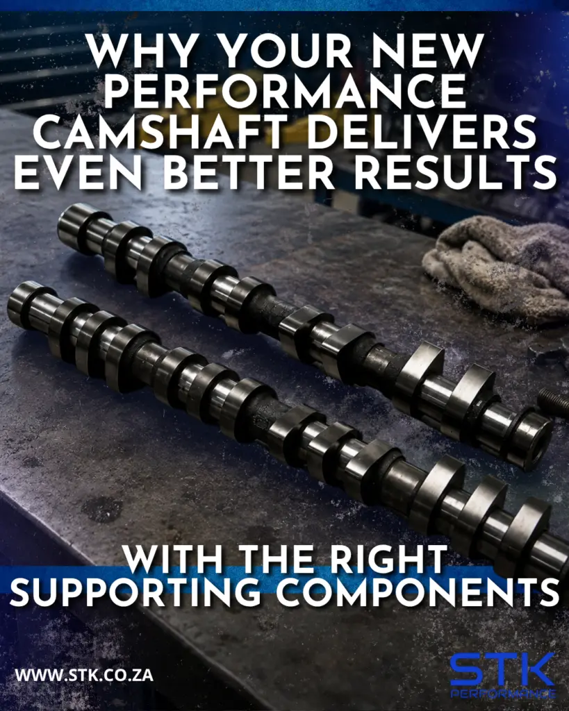 Why Your New Performance Camshaft Delivers Even Better Results with the Right Supporting Components